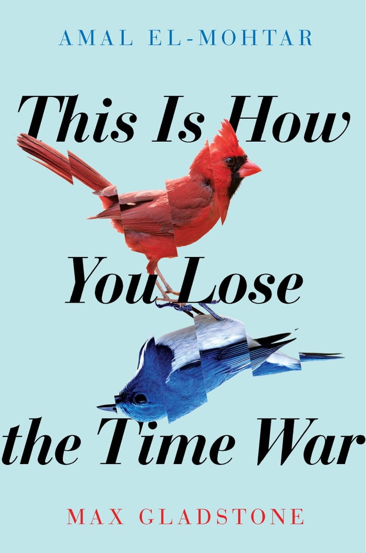 Cover of the novel This Is How You Lose The Time War by Amal El-Mohtar and Max Gladstone